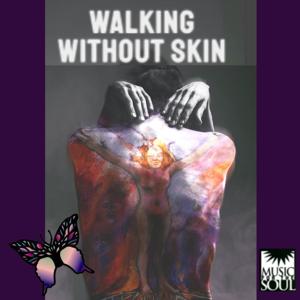 Walking Without Skin Podcast