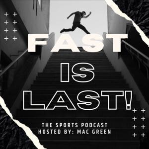 Fast is Last: The Sports Podcast