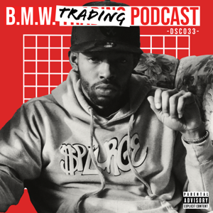 B.M.W Trading Podcast by HausHill Entertainment