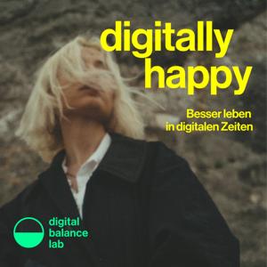 Digitally Happy - Besser leben in digitalen Zeiten