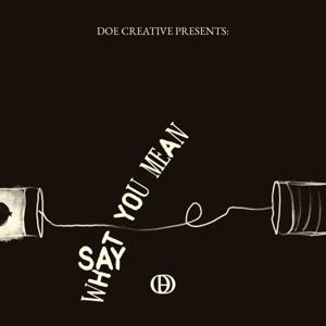 Doe Presents: Say What You Mean