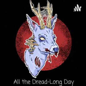 All the Dread-Long Day