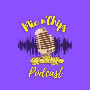 Mic n'Chips Podcast