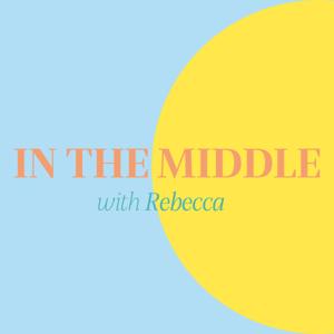 In the Middle with Rebecca