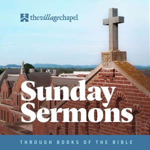 The Village Chapel - Sunday Sermons by The Village Chapel - Nashville, TN