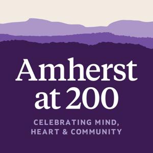 Amherst at 200: Celebrating Mind, Heart, and Community