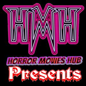 Horror Movies Hub Presents