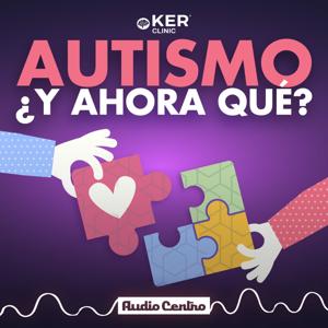 Autismo, ¿Y Ahora Qué? by Audio Centro