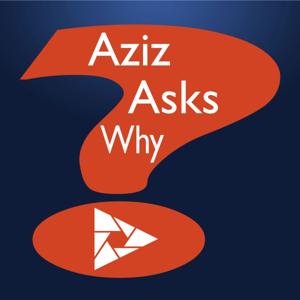 Aziz Asks Why