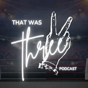 That Was Three Podcast