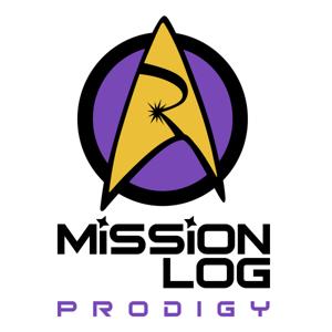 Mission Log: Prodigy, a Star Trek: Prodigy Podcast by Roddenberry Entertainment