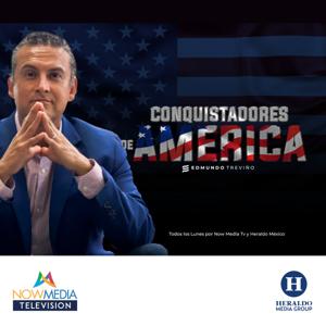 Conquistadores de America - con Edmundo Trevino