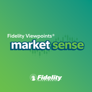 Fidelity Viewpoints: Market Sense