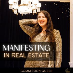 Commission Queen: Manifesting in Real Estate by Commission Queen