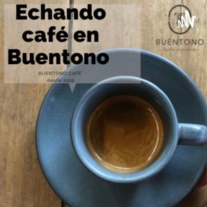 Echando café en Buentono