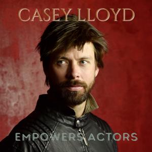 Casey Lloyd Empowers Actors