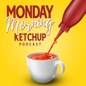 Monday Morning Ketchup