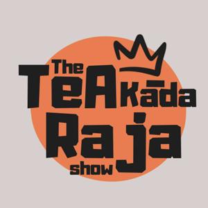 The Tea Kada Raja Show