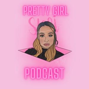 Pretty Girl Podcast