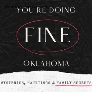 You‘re Doing Fine Oklahoma... by Chi & Shanna- Pod Dormer Productions LLC