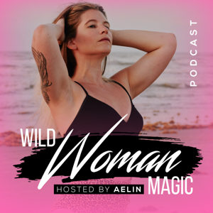 Wild Woman Magic Podcast