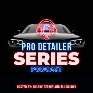 Pro Detailer Series Podcast