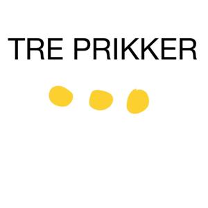 TRE PRIKKER…