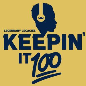 Legendary Legacies Presents "Keeping it 100%"