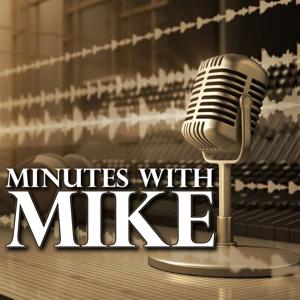 Minutes with Mike