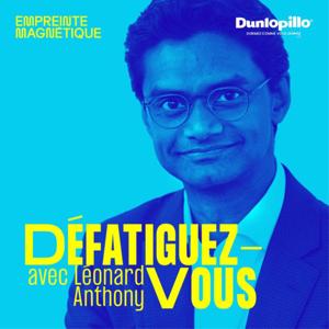 Défatiguez-vous avec Léonard Anthony