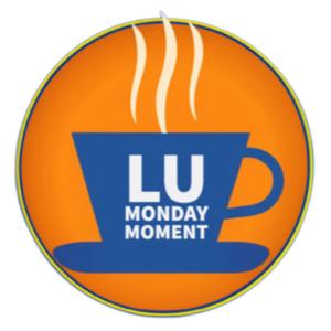 LU Monday Moment - Faculty Development Coffee Talk