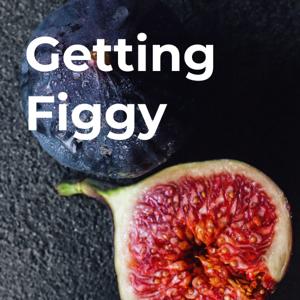 Getting Figgy