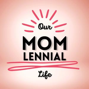 Our Momlennial Life