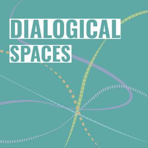 Dialogical Spaces