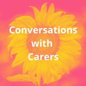 Conversations with Carers