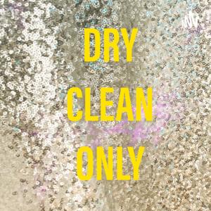 Dry Clean Only: Conversations on Fashion + Style