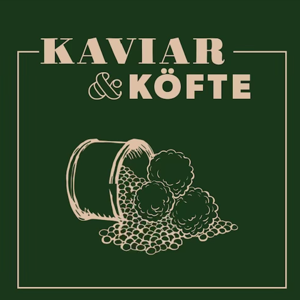 Kaviar & Köfte