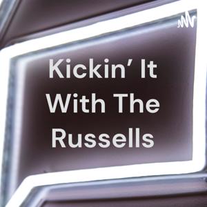 Kickin' It With The Russells