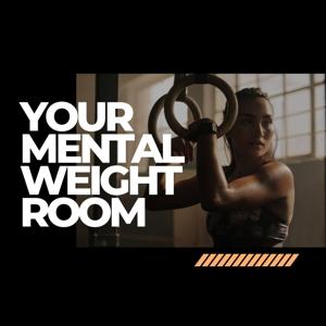 Your Mental Weight Room