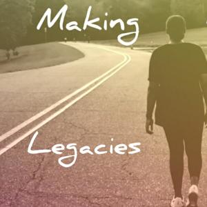 Making Legacies