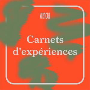 Carnets d'expériences — Verticale