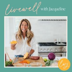 Livewell with Jacqueline The Podcast