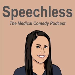 Speechless: The Medical Comedy Podcast