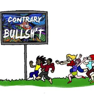 Contrary To The Bullshit Podcast