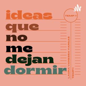 IDEAS QUE NO ME DEJAN DORMIR