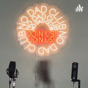 No Dad Club Podcast