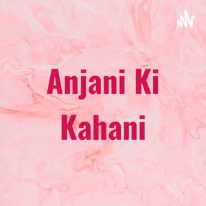 Anjani Ki Kahani