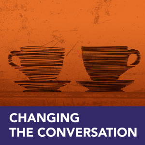 Changing the Conversation