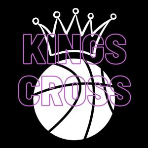 Kings Cross: a Sacramento Kings Podcast