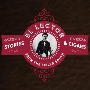 El Lector Stories and Cigars from the Exiled South